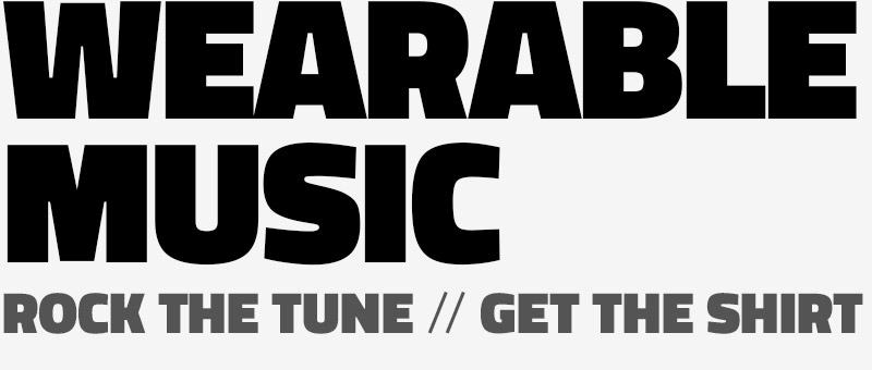 Wearable Music – Rock the tune & get the shirt
